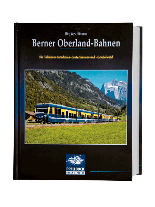 Buch: Berner Oberland-Bahnen - Die Talbahnen Interlaken-Lauterbrunnen und -Grindelwald - Deutsch